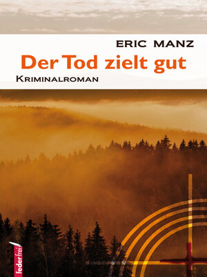 cover image of Der Tod zielt gut: Felber ermittelt Series, Book 3